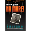 His Puppet No More!: a memoir