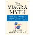 The Viagra Myth: The Surprising Impact on Love and Relationships