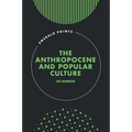 The Anthropocene and Popular Culture
