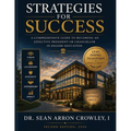 Strategies For Success: Effective Educational Leadership For Chancellors and Presidents