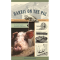 Harris on the Pig: Practical Hints for the Pig Farmer