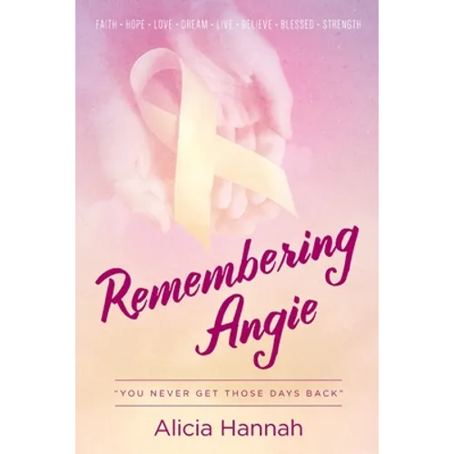 Remembering Angie: You Never Get Those Days Back