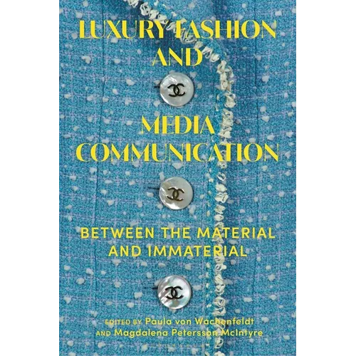Luxury Fashion and Media Communication: Between the Material and Immaterial