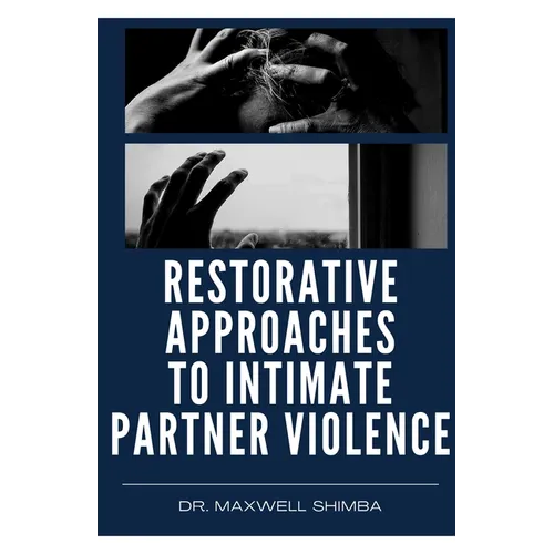 Restorative Approaches to Intimate Partner Violence