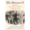 Centenary of the Famous 41: Sexuality and Social Control in Mexico,1901