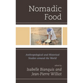 Nomadic Food: Anthropological and Historical Studies Around the World