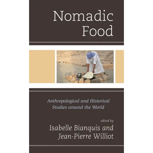 Nomadic Food: Anthropological and Historical Studies Around the World