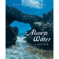 Always Water: A Memoir