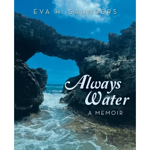 Always Water: A Memoir