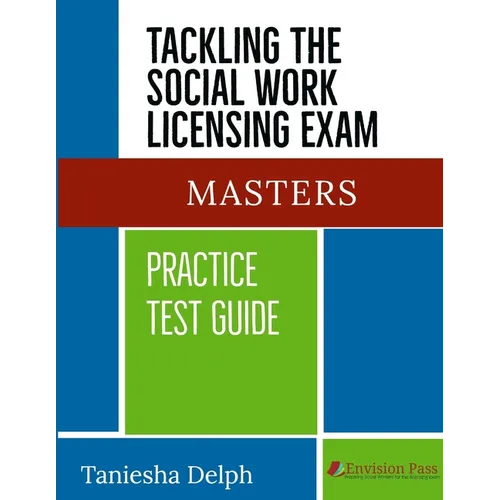 Tackling the Social Work Licensing Exam: Masters Practice Test Guide