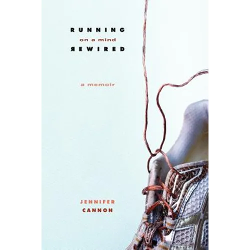 Running on a Mind Rewired: A Memoir