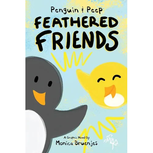 Penguin & Peep: Feathered Friends