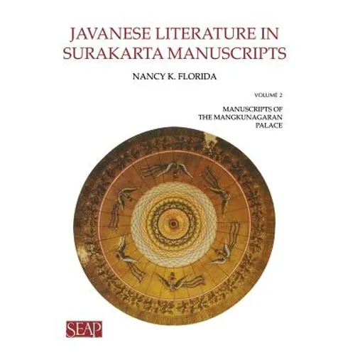 Javanese Literature in Surakarta Manuscripts: Manuscripts of the Mangkunagaran Palace