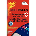 500 Calls: Missions for YOUR Little Heroes and Heroines