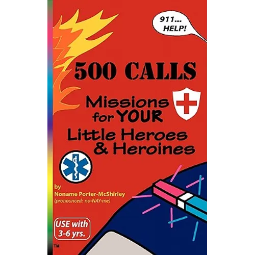 500 Calls: Missions for YOUR Little Heroes and Heroines