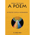 How to Scan a Poem: A Poetry Witch Workbook