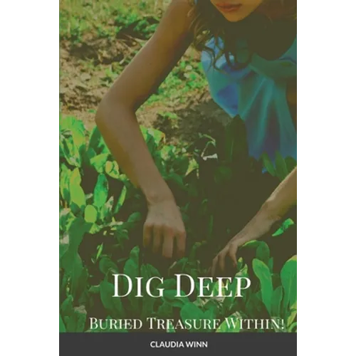 Dig Deep Buried Treasure Within!!!