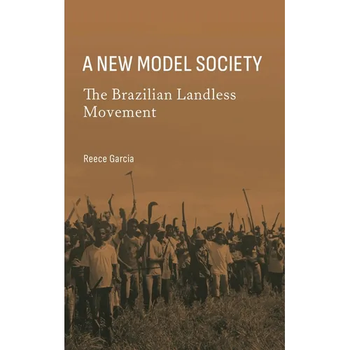 A New Model Society: The Brazilian Landless Movement