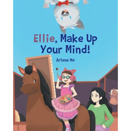 Ellie, Make Up Your Mind!