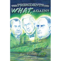 The Presidents Did What, Again?