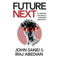 FutureNEXT: Re-imagining our world & conquering uncertainty