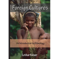 Foreign Cultures: An Introduction to Ethnology for Development Aid Workers and Church Workers Abroad
