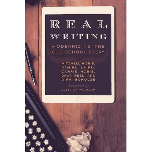Real Writing: Modernizing the Old School Essay
