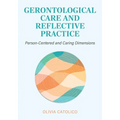 Gerontological Care and Reflective Practice: Person-Centered and Caring Dimensions