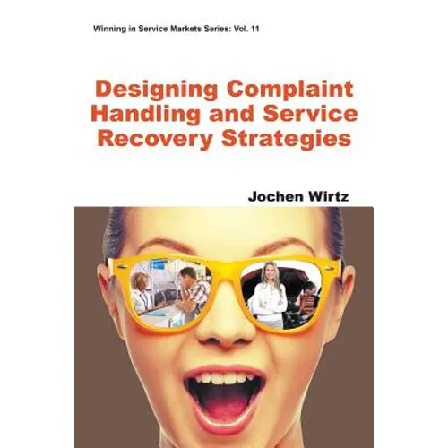 Designing Complaint Handling and Service Recovery Strategies