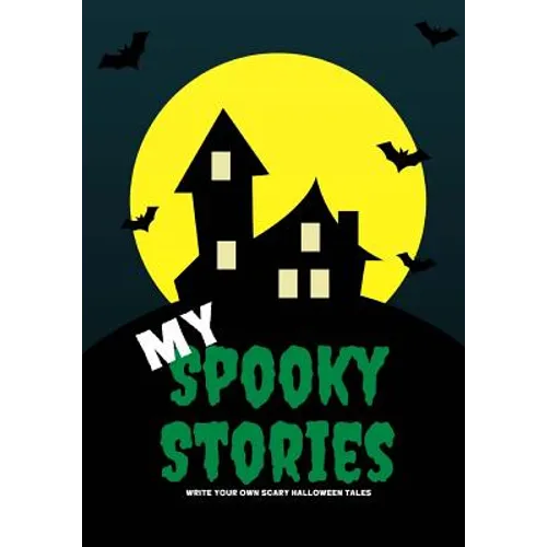 My Spooky Stories: Write Your Own Scary Halloween Tales, 100 Pages, Witch Green