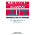 Managerial Dilemmas: The Political Economy of Hierarchy