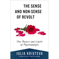 The Sense and Non-Sense of Revolt: The Powers and Limits of Psychoanalysis