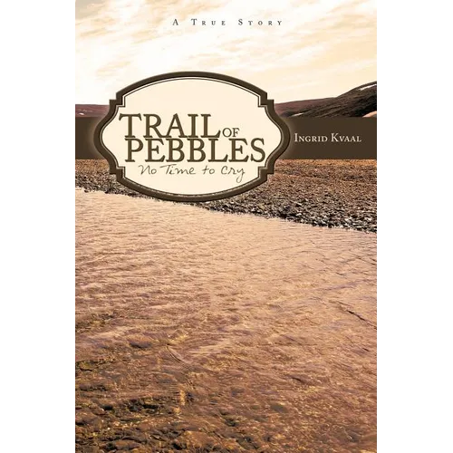Trail of Pebbles: No Time to Cry
