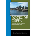 Dockside Green: The Story of the Most Sustainable Development in the World