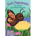 God's Fingerprints The Lifecycle of the Monarch Butterfly