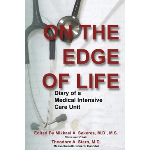 On the Edge of Life: Diary of A Medical Intensive Care Unit
