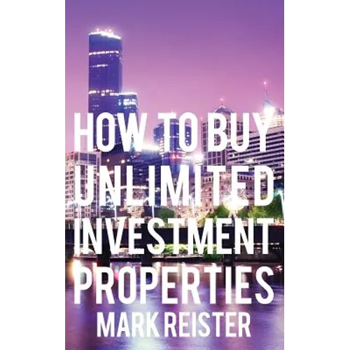 How to Buy Unlimited Investment Properties