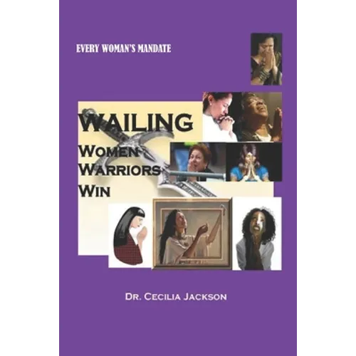 Wailing Women Warriors Win: Prayer That Yields Results