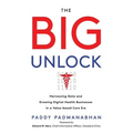 The Big Unlock: Harnessing Data and Growing Digital Health Businesses in a Value-Based Care Era