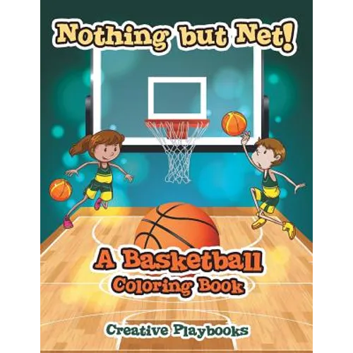 Nothing but Net! A Basketball Coloring Book