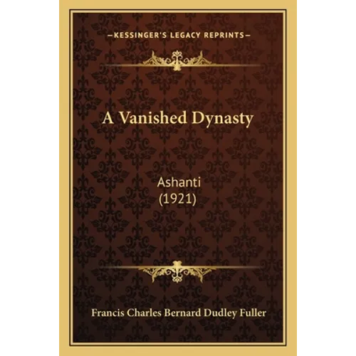 A Vanished Dynasty: Ashanti (1921)