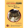 Lost Souls: FOUND! Inspiring Stories About Cats