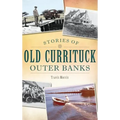 Stories of Old Currituck Outer Banks