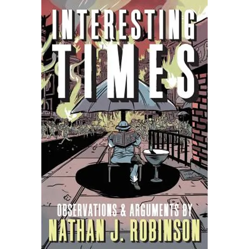 Interesting Times: Arguments & Observations