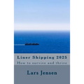 Liner Shipping 2025: How to survive and thrive