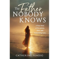 The Father Nobody Knows