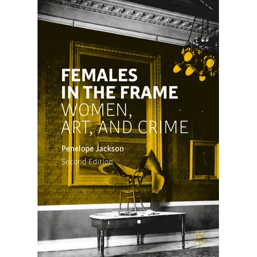 Females in the Frame: Women, Art, and Crime