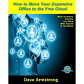 How to Move Your Expensive Office to the Free Cloud: Keep more profit and lead your competitors