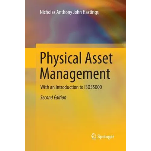 Physical Asset Management: With an Introduction to Iso55000