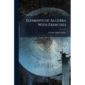 Elements of Algebra With Exercises